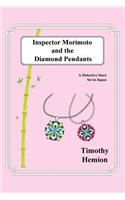 Inspector Morimoto and the Diamond Pendants: A Detective Story set in Japan