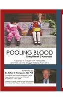 Pooling Blood: A Journey of Two Girls with Hemophilia and Their Parents' Struggle to Keep Them Alive: A Journey of Two Girls With Hemophilia and Their Parents' Struggle to Keep Them Alive