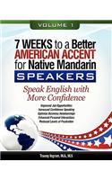 7 Weeks to a Better American Accent for Native Mandarin Speakers VOLUME 1