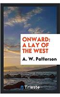 Onward: A Lay of the West