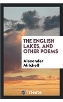 The English Lakes, and Other Poems