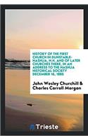 History of the First Church in Dunstable-Nashua, N.H. And of Later Churches There, in an Address to the Nashua Historical Society December 16, 1885