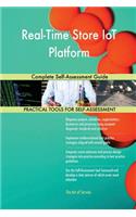 Real-Time Store IoT Platform Complete Self-Assessment Guide