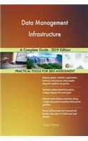 Data Management Infrastructure A Complete Guide - 2019 Edition