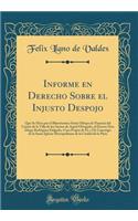 Informe en Derecho Sobre el Injusto Despojo: Que Se Hizo por el Illustrissimo Señor Obispo de Panamá del Curato de la Villa de los Santos de Aquel Obispado, al Doctor Don Diego Rodriguez Delgado, Cura Propio de Èl, y Oy Canonigo de la Santa Iglesia