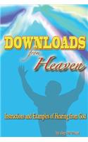 Downloads from Heaven: Instructions and Examples of Hearing from God