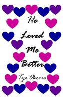 He Loved Me Better