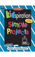 Kidspiration(r) Simple Projects