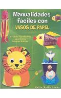 Manualidades Faciles Con Vasos de Papel