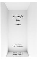 Enough for Now