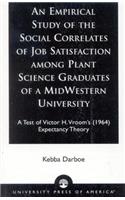 Empirical Study of the Social Correlates of Job Satisfaction among Plant Science Graduates of a Mid-Western University