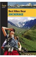 Best Hikes Near Anchorage: (Best Hikes Near)