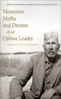 Memories, Myths, and Dreams of an Ojibwe Leader, 10