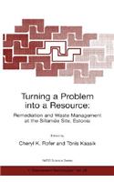 Turning a Problem Into a Resource: Remediation and Waste Management at the Sillamäe Site, Estonia