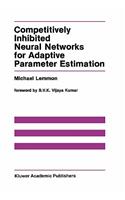 Competitively Inhibited Neural Networks for Adaptive Parameter Estimation