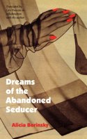 Dreams of the Abandoned Seducer