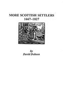 More Scottish Settlers, 1667-1827: (English)