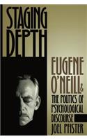 Staging Depth: Eugene O'Neill and the Politics of Psychological Discourse