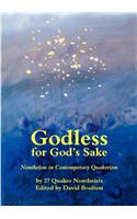 Godless for God's Sake - Nontheism in Contemporary Quakerism