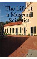 Life of a Museum Scientist