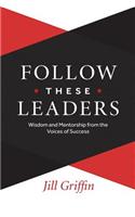 Follow These Leaders