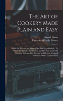 Art of Cookery Made Plain and Easy