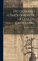 Diccionario Etimológico De La Lengua Castellana: (ensayo)