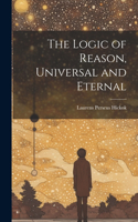 Logic of Reason, Universal and Eternal