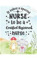 It Takes A Special Nurse To Be A Certified Registered Nurse