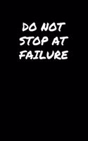 Do Not Stop At Failure