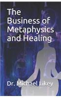 Business of Metaphysics and Healing