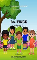 BA-TINGÉ (Identity 1) / 5 to 7 years