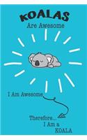 Koalas Are Awesome I Am Awesome Therefore I Am a Koala