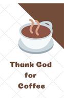 Thank God For Coffee