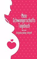 Mein Schwangerschafts-Tagebuch - ein kleines Wunder entsteht: Mein Erinnerungsalbum an Meine Schwangerschaft