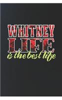 Whitney Life Is The Best Life: First Name Funny Sayings Personalized Customized Names Women Girl Mother's day Gift Notebook Journal