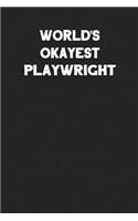 World's Okayest Playwright: Blank Lined Career Notebook Journal