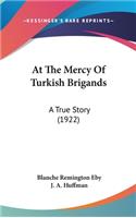 At The Mercy Of Turkish Brigands