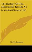 The History Of The Marquis De Roselle V1: In A Series Of Letters (1766)
