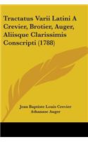 Tractatus Varii Latini A Crevier, Brotier, Auger, Aliisque Clarissimis Conscripti (1788)