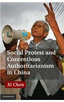 Social Protest and Contentious Authoritarianism in China