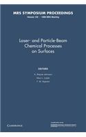Laser- And Particle-Beam Chemical Processes on Surfaces: Volume 129