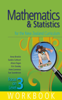 Mathematics and Statistics for the New Zealand Curriculum Focus on Level 3 Workbook