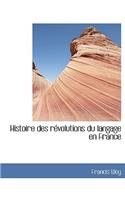 Histoire Des R Volutions Du Langage En France