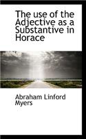 The Use of the Adjective as a Substantive in Horace