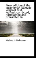 New Edition of the Babylonian Talmud; Original Text, Edited, Corrected, Formulated and Translated in: (English)