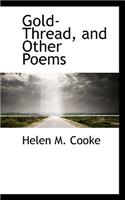 Gold-Thread, and Other Poems