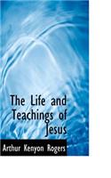 The Life and Teachings of Jesus: (English)