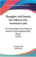 Thoughts And Stories On Tobacco For American Lads