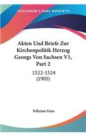 Akten Und Briefe Zur Kirchenpolitik Herzog Georgs Von Sachsen V1, Part 2